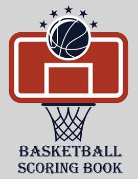 Paperback Basketball Scoring Book: 50 Game Scorebook for Basketball Book