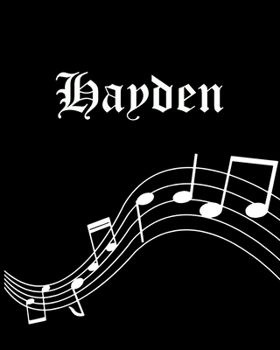 Paperback Hayden: Sheet Music Note Manuscript Notebook Paper - Personalized Custom First Name Cover - Musician Composer Instrument Compo Book
