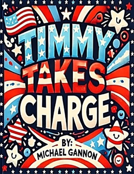 Timmy Takes Charge: A Story of Courage and Leadership