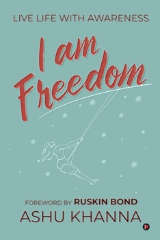Paperback I Am Freedom: Live Life with Awareness Book