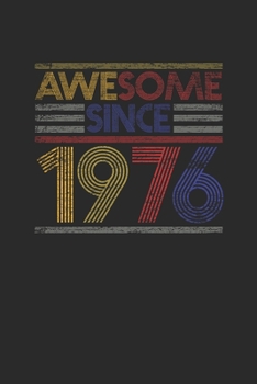 Awesome Since 1976: Graph Paper Notebook – Birthday Gift or Anniversary Gift Idea