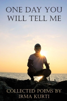 Paperback One Day You Will Tell Me: Collected Poems Book