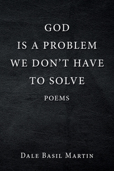 Paperback God Is a Problem We Don't Have to Solve: Poem Book