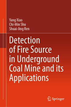 Hardcover Detection of Fire Source in Underground Coal Mine and Its Applications Book