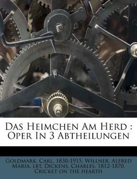 Paperback Das Heimchen Am Herd: Oper in 3 Abtheilungen [German] Book