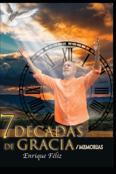 Paperback 7 Décadas de Gracia: Memorias [Spanish] Book