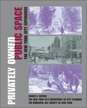 Hardcover Privately Owned Public Space: The New York City Experience Book