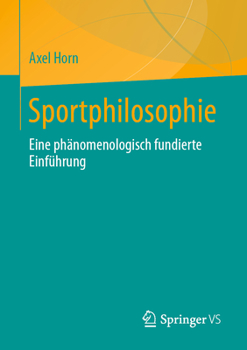 Paperback Sportphilosophie: Eine Phänomenologisch Fundierte Einführung [German] Book