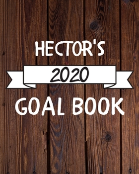 Paperback Hector's 2020 Goal Book: 2020 New Year Planner Goal Journal Gift for Hector / Notebook / Diary / Unique Greeting Card Alternative Book