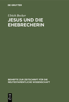 Hardcover Jesus Und Die Ehebrecherin: Untersuchungen Zur Text- Und Überlieferungsgeschichte Von Johannes 7,53-8,11 [German] Book