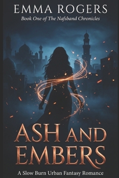 Ash and Embers: A Slow Burn Urban Fantasy Romance