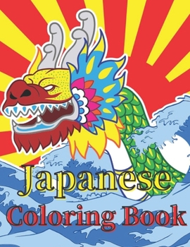 Paperback Japanese Coloring Book: Art Books for Adults and Teens-Best Colored Magazines full of Anti-Stress Coloring Pages-Funny Interior from Japan ful Book