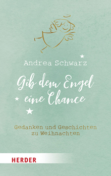 Paperback Gib Dem Engel Eine Chance: Gedanken Und Geschichten Zu Weihnachten [German] Book