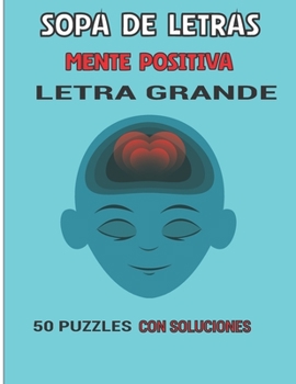 Paperback Sopa de Letras Mente Positiva Letra Grande: 50 Puzzles Con Soluciones [Spanish] Book