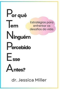 Por que Tem Ninguém Percebido Esse Antes?: Estratégias para enfrentar os desafios da vida. (Portuguese Edition)