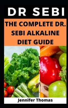 Paperback The Complete Dr. Sebi Alkaline Diet Guide Book