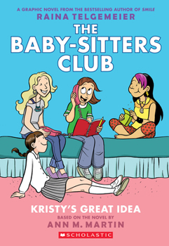 Kristy's Great Idea - Book #1 of the Baby-Sitters Club Graphic Novels