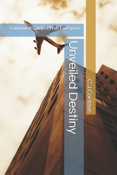 Unveiled Destiny: Continued Spirit of Free Enterprise