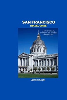 Paperback San Francisco: "A City of Dreams, Diversity, and Endless Possibilities" Book