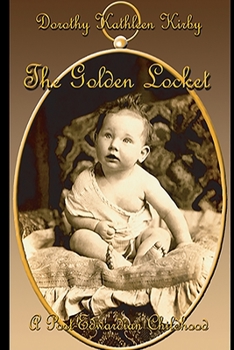 Paperback The Golden Locket: A Post-Edwardian Childhood and Beyond Book