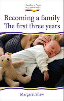 Paperback Becoming a Family: The First Three Years Book