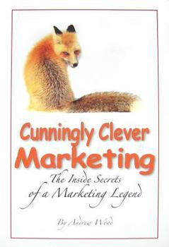 Hardcover Cunningly Cleve Marketing: The Inside Secrets of a Marketing Legend Book