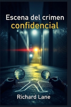 Paperback Escena del crimen confidencial: 21 historias reales de asesinato, engaño y búsqueda de justicia [Spanish] Book