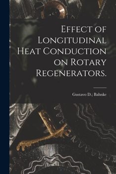 Effect of Longitudinal Heat Conduction on Rotary Regenerators.
