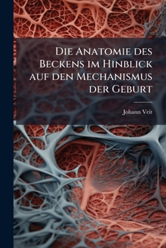 Paperback Die Anatomie des Beckens im Hinblick auf den Mechanismus der Geburt [German] Book