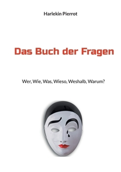 Paperback Das Buch der Fragen: Wer, Wie, Was, Wieso, Weshalb, Warum? [German] Book