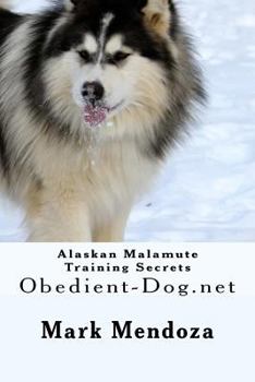 Paperback Alaskan Malamute Training Secrets: Obedient-Dog.net Book