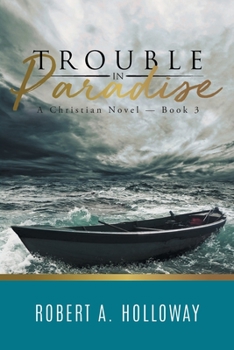 Paperback Trouble in Paradise: A Christian Novel - Book 3 Book