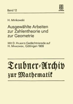 Paperback Ausgewählte Arbeiten Zur Zahlentheorie Und Zur Geometrie: Mit D. Hilberts Gedächtnisrede Auf H. Minkowski, Göttingen 1909 [German] Book