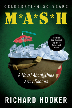Paperback MASH: A Novel about Three Army Doctors Book