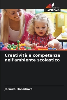 Paperback Creatività e competenze nell'ambiente scolastico [Italian] Book