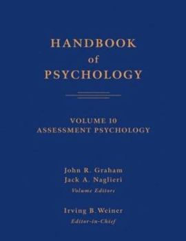 Handbook of Psychology, Assessment Psychology - Book #10 of the Handbook of Psychology