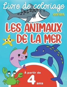 Paperback Livre de Coloriage Animaux de la Mer: 54 coloriages pour Enfants à partir de 4 ans, Grand Format [French] Book