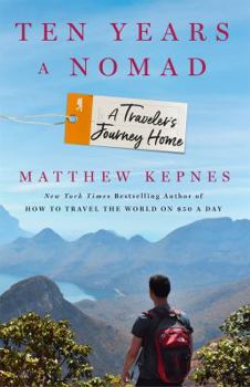Hardcover Ten Years a Nomad: A Traveler's Journey Home Book