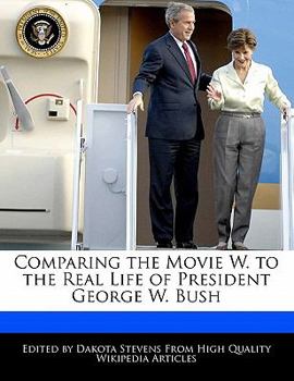 Comparing the Movie W to the Real Life of President George W Bush