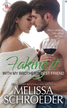 Paperback Faking it with my Brother's Best Friend: A Fake Relationship Romantic Comedy Book