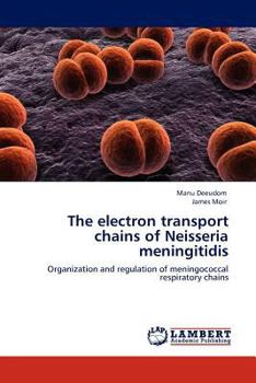 Paperback The Electron Transport Chains of Neisseria Meningitidis Book