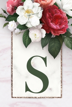Monogram Letter S Journal: 200 Pages, Monogram Letter S with Pretty Green Color Blank Lined Diary (Floral Notebook)