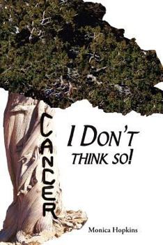Paperback Cancer I Don't Think So! Book