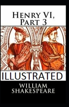Paperback Henry VI, Part 3 Illustrated Book