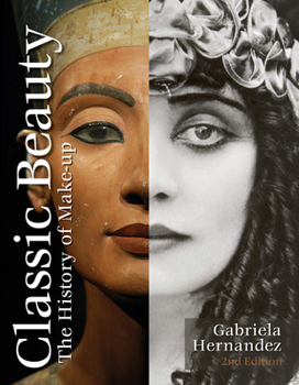 Hardcover Classic Beauty: The History of Makeup Book