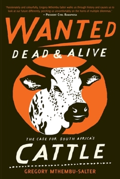 Paperback Wanted Dead and Alive: The Case for South Africa's Cattle Book