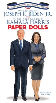 Paperback President Joseph R. Biden Jr. and Vice President Kamala Harris Paper Dolls: Commemorative Inaugural Edition Book