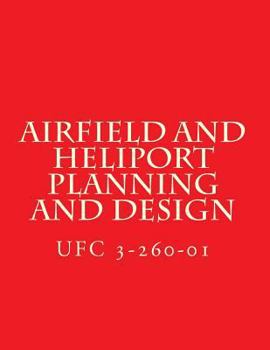 Paperback Airfield and Heliport Planning and Design UFC 3-260-01 Book