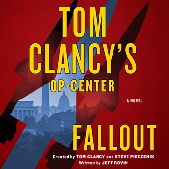 Tom Clancy's Op-Center: Fallout: A Novel - Book #22 of the Tom Clancy's Op-Center