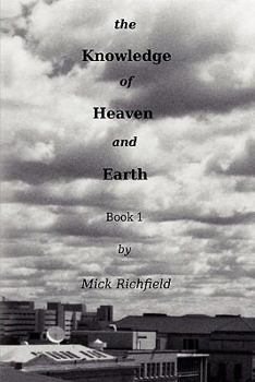 Paperback The Knowledge of Heaven and Earth, Book 1 Book